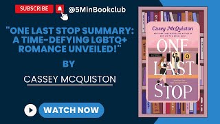 "One Last Stop Summary | A Time-Defying LGBTQ | Romance Unveiled!"