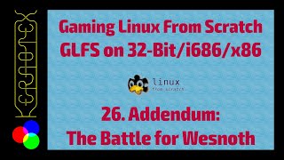 26 Addendum: The Battle for Wesnoth: How to build GLFS # 443351 on 32-Bit