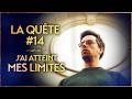 J'ai atteint mes limites - La Quête #14 thumbnail