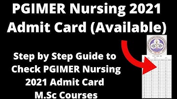 PGIMER Nursing 2021 Admit Card (Available) - How to Check PGIMER Nursing 2021 Admit Card Online