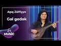 Aşıq Zülfiyyə Gəl Gedək