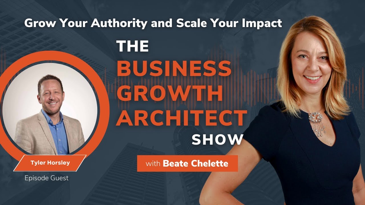 The Secret to a Sellable Business: Tyler Horsley Reveals All! | Business Growth Architect Show