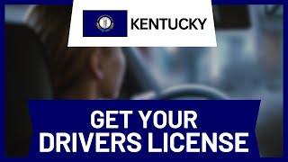 How to Get Your Driver’s License in Kentucky