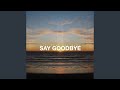 Say Goodbye (Vocal Mix)