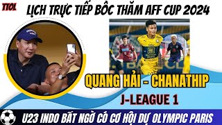 Những đối thủ đáng gờm của ĐTVN tại AFF Cup 2024 | Quang Hải sẽ sánh vai cùng Chanathip tại Nhật