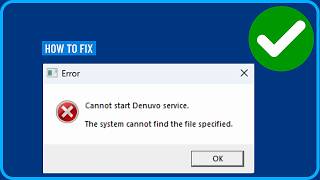 How to Fix “Cannot Start Denuvo Service: The System Cannot Find the File Specified” (2026)– Fitgirl
