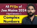 All pyqs of jee mains 2024  april session  complex numbers  maths chapter wise pyq questions
