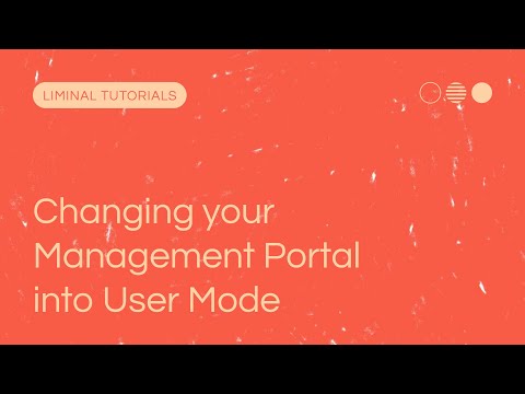 Changing your Management Portal into User Mode