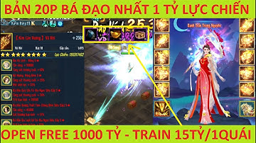 VLTK Mobile Lậu Bá Đạo nhất hiện nay Hơn 1 Tỷ Lực Chiến - Open Free 1000 Tỷ, Train rơi 15Tỷ 1Quái