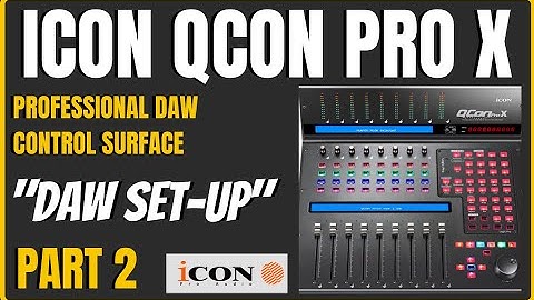DAW CONTROL SURFACE | ICon QCon ProX | DAW Setup - Part 2