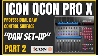 DAW CONTROL SURFACE | ICon QCon ProX | DAW Setup - Part 2
