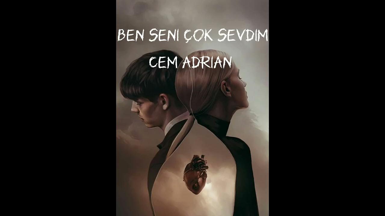 Cem Adrian Ben Seni Çok Sevdim YouTube Cem Adrian Ben Seni Çok Sevdim YouTube