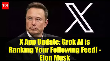 X App Update: Grok AI is Ranking Your Following Feed! - Elon Musk