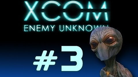 XCOM Enemy Unknown Part 3 - The Rock