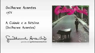 A CIDADE E A NEBLINA (Guilherme Arantes / 1976)