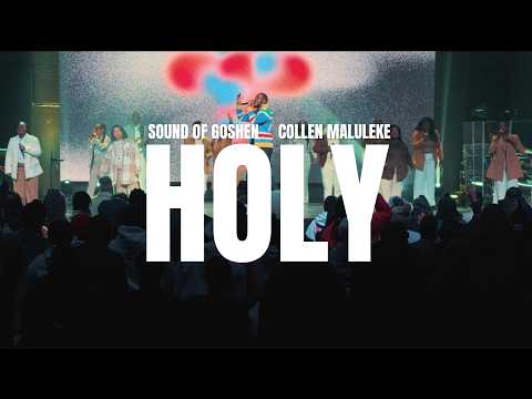Sound of Goshen - Holy feat. Collen Maluleke | Official Music Video