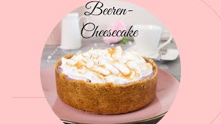 BEEREN-Cheesecake (Teil 1)