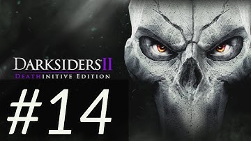 Darksiders 2 Deathinitive Edition 100%  Gameplay Walkthrough Part 14 [1080p HD] - No Commentary