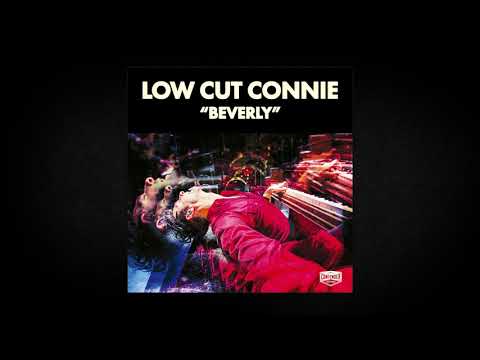 Low Cut Connie - "Beverly"