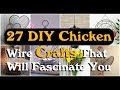 27 DIY Chicken Wire Crafts That Will Fascinate You