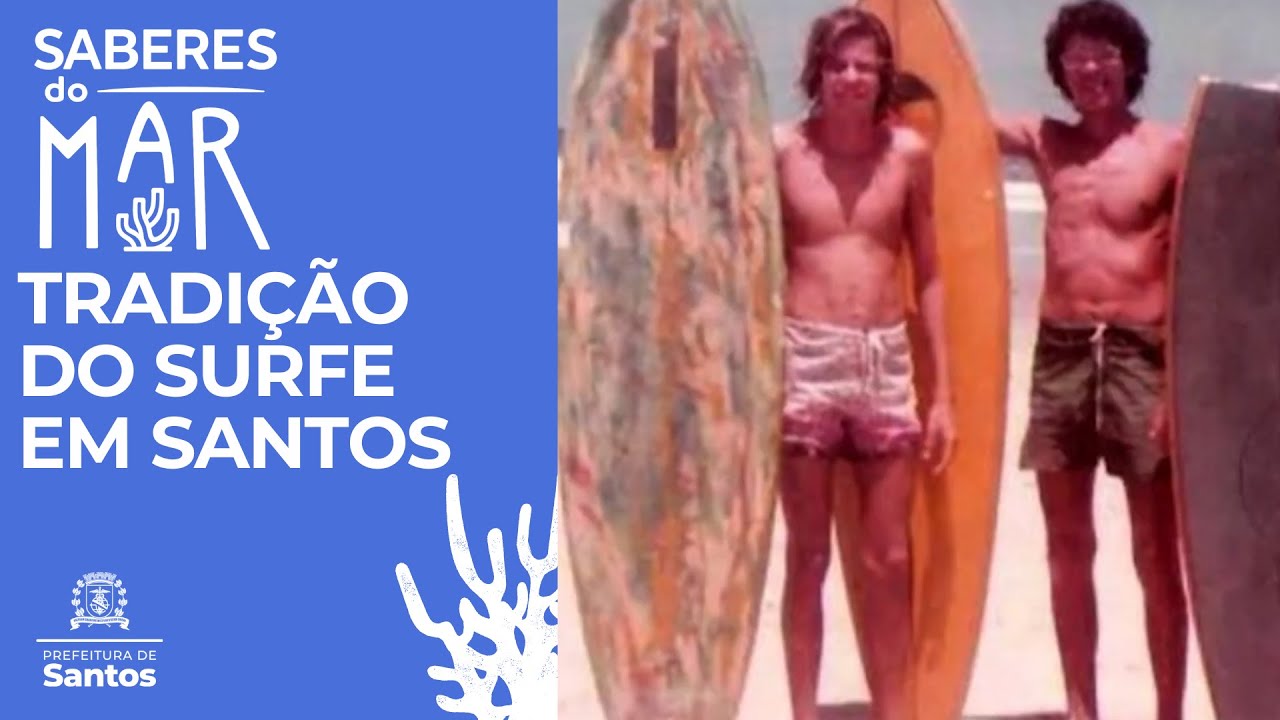 Saberes do Mar - Tradição do Surf em Santos