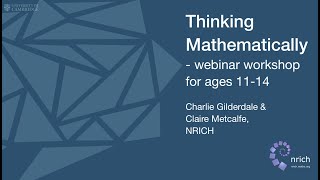 Cambridge Festival 2021 - Thinking Mathematically for 11-14 year olds