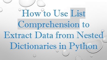How to Use List Comprehension to Extract Data from Nested Dictionaries in Python