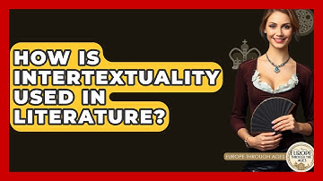 How Is Intertextuality Used In Literature? - Europe Through the Ages