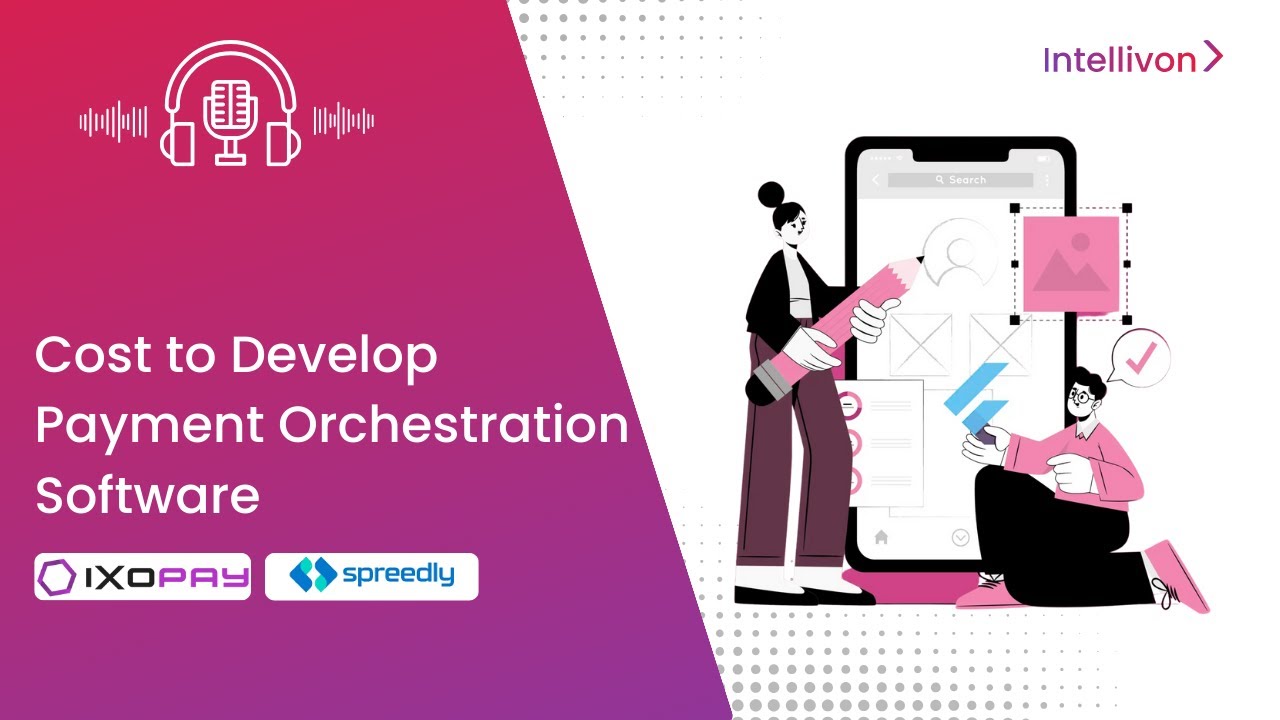 Cost to Develop Payment Orchestration Software [2026] | IXOPAY & Spreedly-Type Platforms
