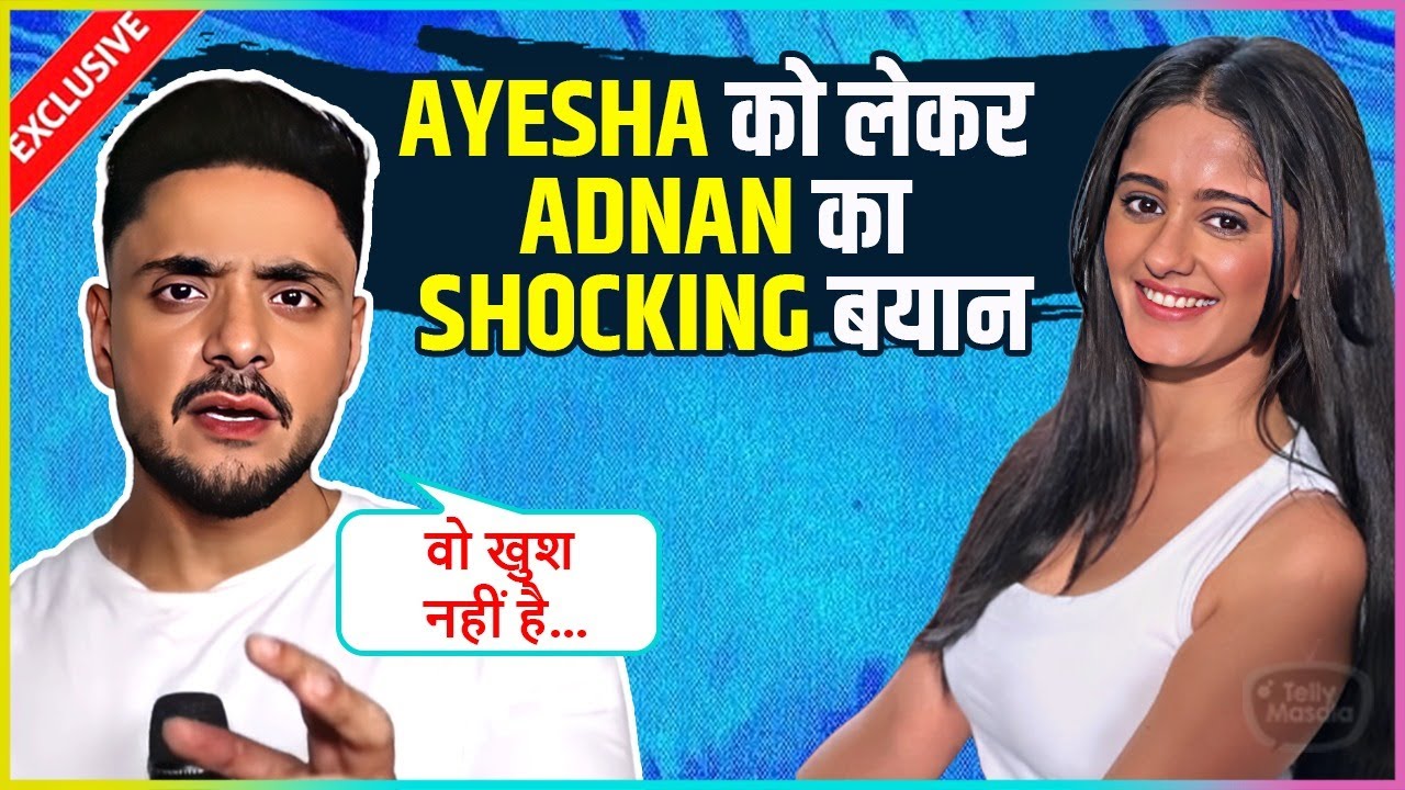 Adnan Khan SHOCKING Reaction On Co-Star Ayesha Singh, Praises Mannat's Starcast Says Kaam Mila Raha