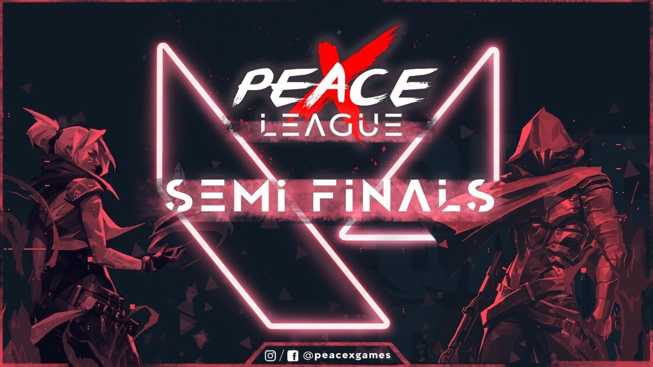 🔴 PeaceX League | Valorant Tournament II | Semi Finals