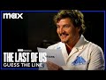 Pedro Pascal & Bella Ramsey Play Guess That Line | The Last of Us | HBO Max