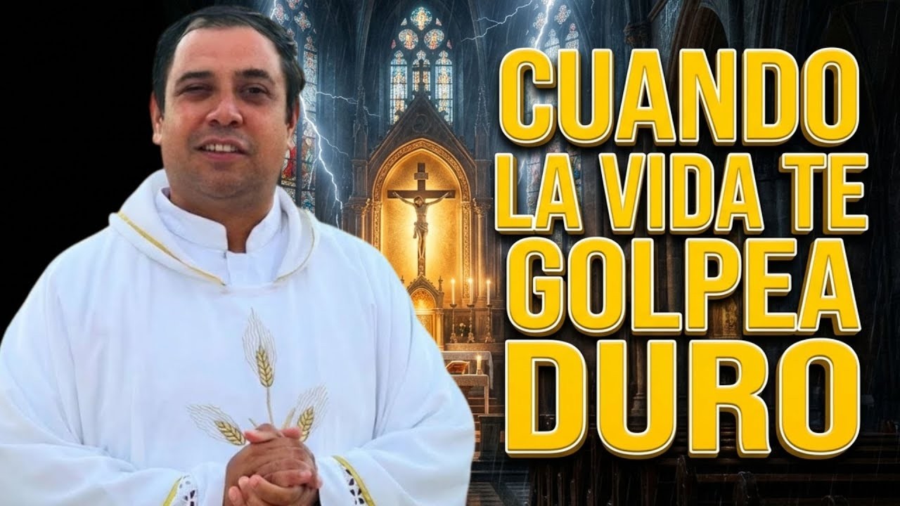 CUANDO LA VIDA TE GOLPEA DURO | Confía en Dios en las Pruebas | Padre Arturo Cornejo