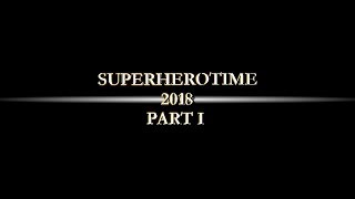 SuperHeroTime 2018 Part I