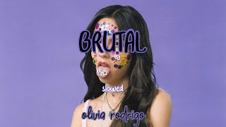 brutal ~ olivia rodrigo ~ slowed