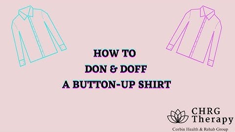 How to Don & Doff a Button-Up Shirt with One Hand