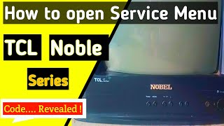 How to open Service Menu of  Tcl Noble series Crt Tv