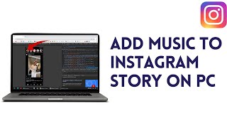 How to ADD MUSIC to INSTAGRAM STORY on PC OR LAPTOP screenshot 5