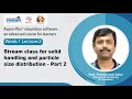 Lec 2: Stream class for solid handling and particle size distribution - Part 2
