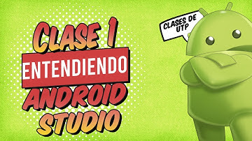 Entendiendo Android Studio - Primer Proyecto