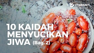 Kajian Islam - 10 Kaidah Menyucikan Jiwa Bag. 2 - Ustadz Abdullah Zaen, Lc., M.A.