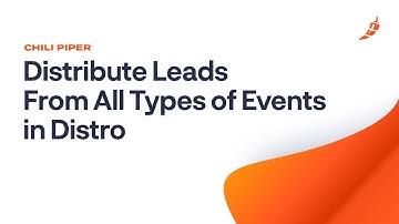 Distribute Leads From All Types of Events in Chili Piper Distro