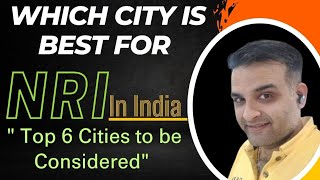 Which City is best for NRI in India | #returntoindia