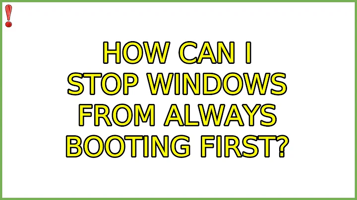 How can I stop windows from always booting first? (3 Solutions!!)