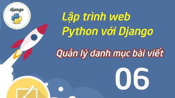 Lập trình web Python với Django - 06 - Quản lý danh mục bài viết - Database Analysis