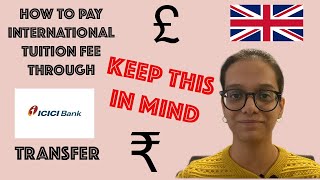 |How To Pay Tuition Fee as an International Student| |UK Universities| |ICICI Bank transfer|