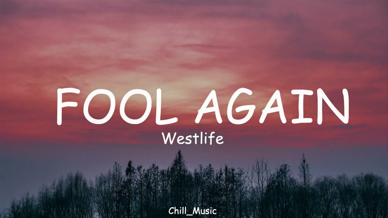 Fool Again - Westlife (Lyrics)