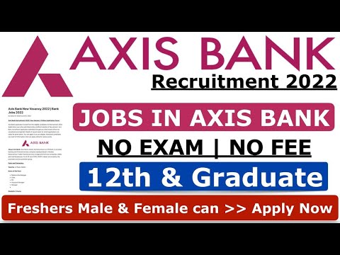 Axis Bank Recruitment 2022 | No Exam | Axis Bank Vacancy 2022 | Axis Bank Jobs 2022 | Apply Online