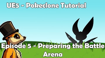 UE5 PokeClone Tutorial - Part 5 - Preparing the Battle Scene