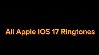 All Apple IOS 17 Ringtone